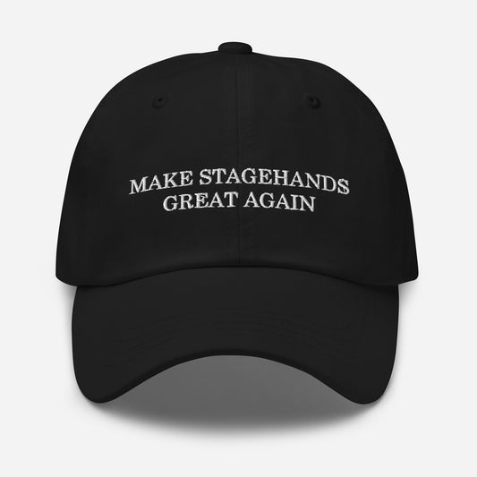 Make Stagehands Great Again Dad Hat (Black)